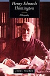 Henry Edwards Huntington: A Biography by James Thorpe